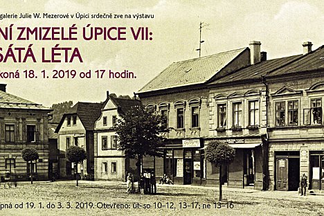 Vernisáž: HLEDÁNÍ ZMIZELÉ ÚPICE VII: PADESÁTÁ LÉTA